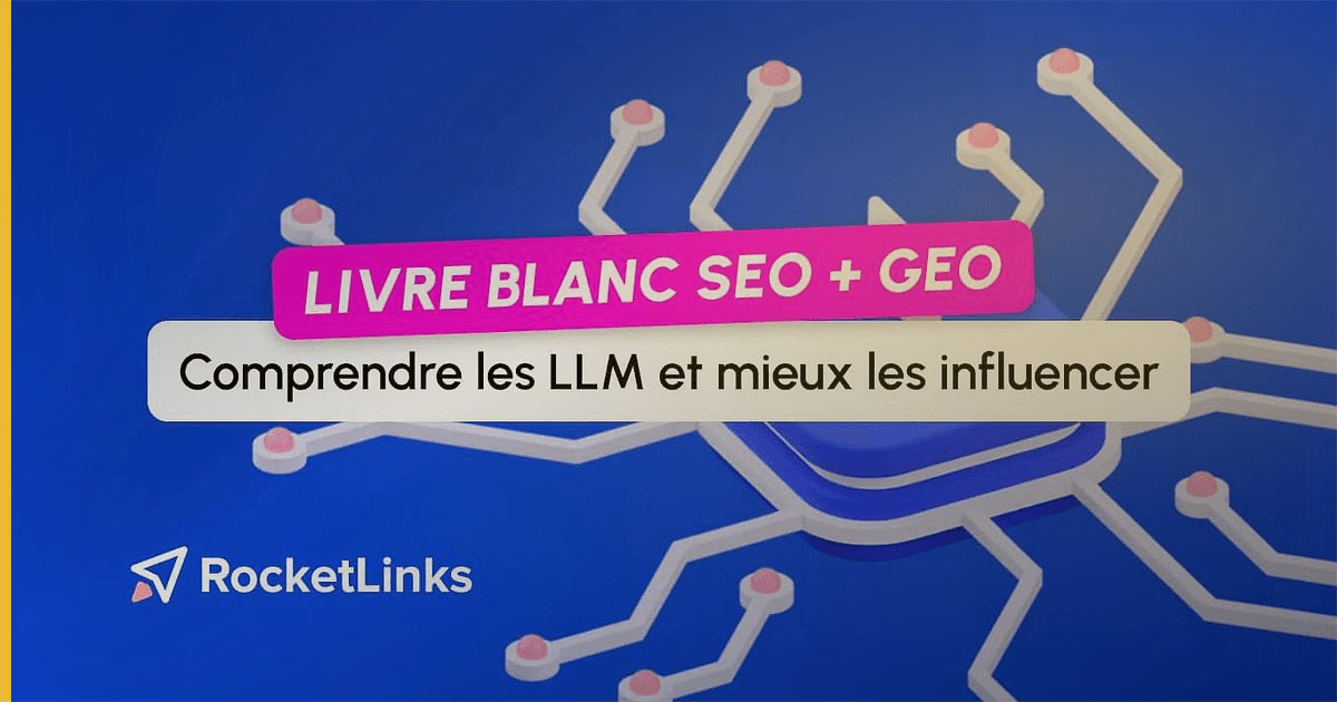 SEO + GEO : comprendre les LLM pour mieux les influencer